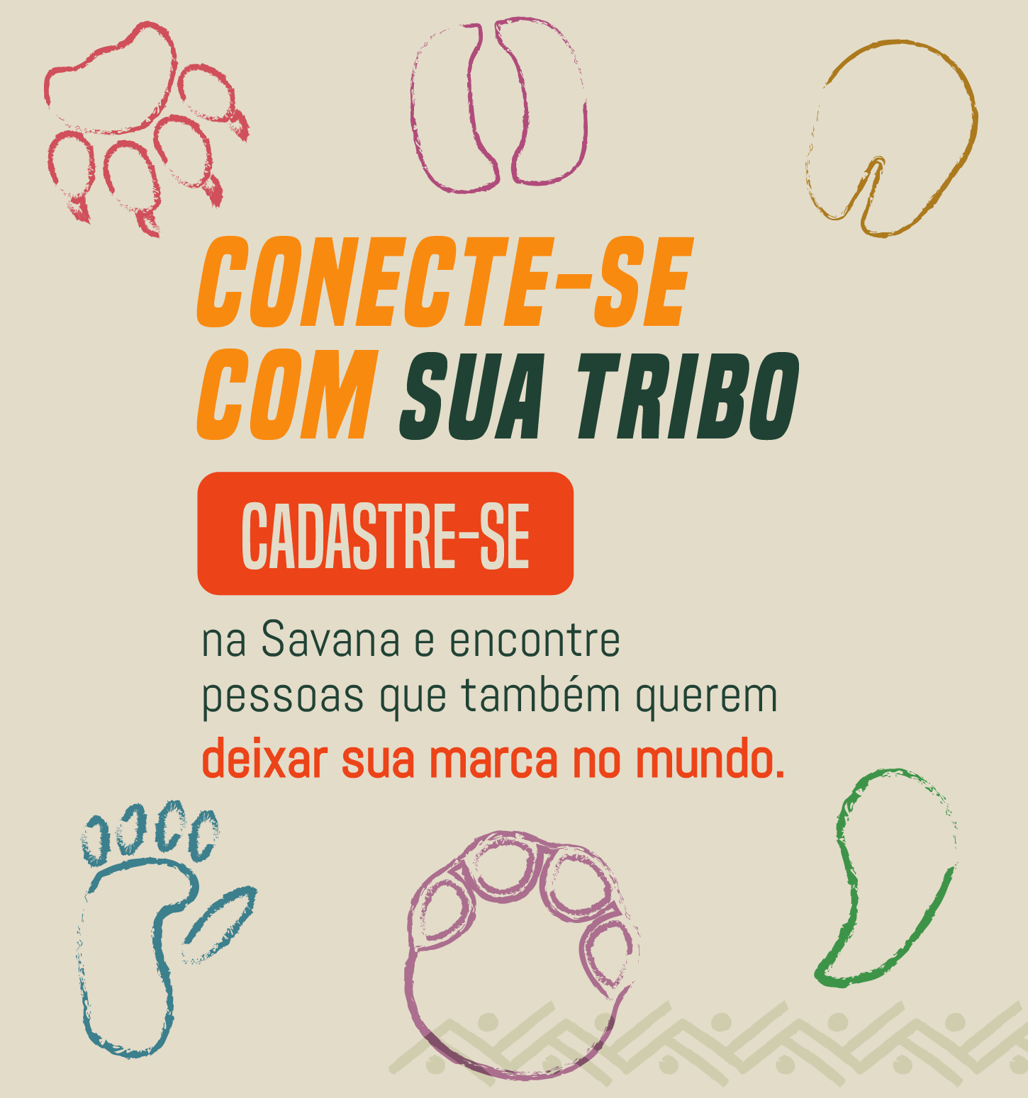 Conecte com sua tribo